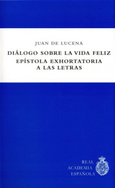 «Diálogo sobre la vida feliz y Epístola exhortatoria a las letras», de Juan de Lucena.