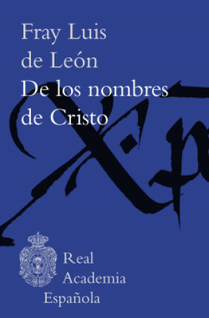 «De los nombres de Cristo», fray Luis de León.